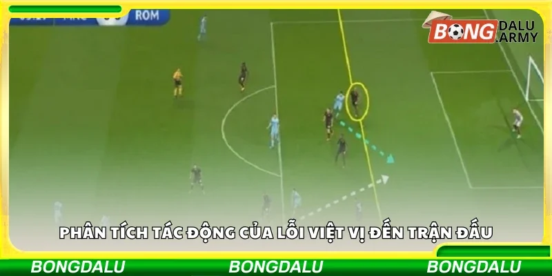 Phân tích tác động của lỗi việt vị đến trận đấu