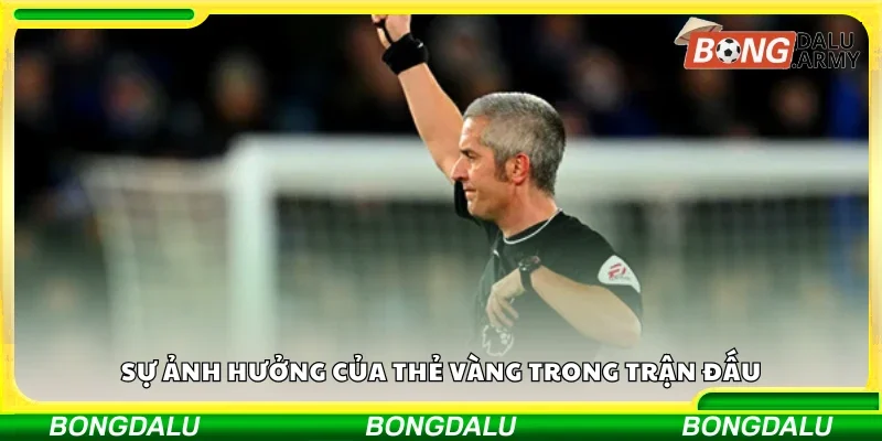 Sự ảnh hưởng của thẻ vàng trong trận đấu