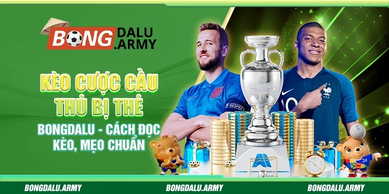 Kèo cược cầu thủ bị thẻ Bongdalu - Cách đọc kèo, mẹo chuẩn