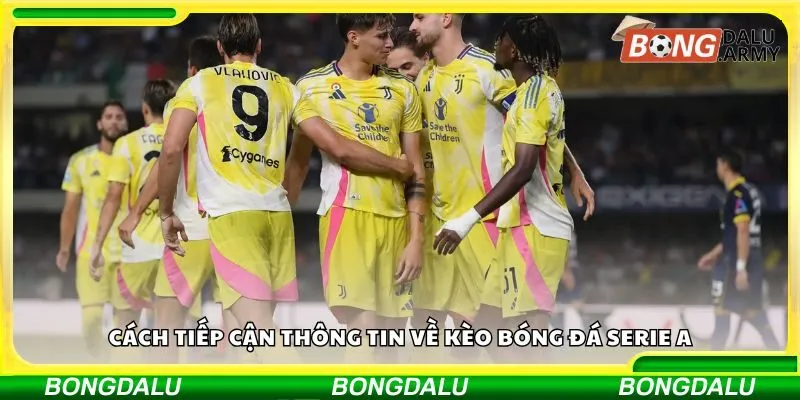 Cách tiếp cận thông tin về kèo bóng đá Serie A