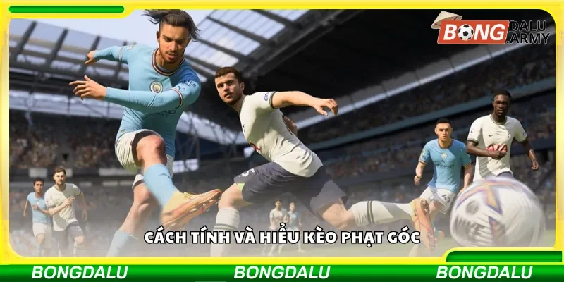 Hiểu rõ về cách tính kèo phạt góc