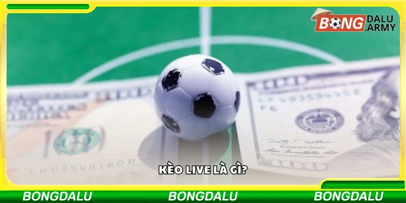 Khái quát chung về kèo live 