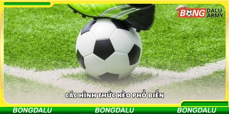 Một số hình thức kèo phổ biến