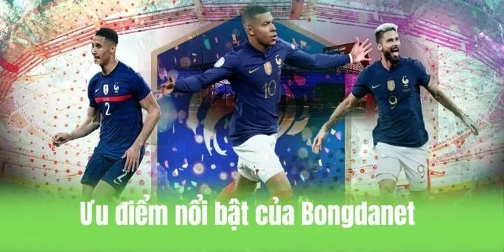 Ưu điểm tuyệt vời mà trang web Bongdanet mang lại